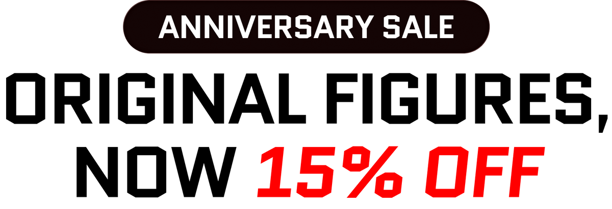 Anniversary Sale - original figures, now 15% off