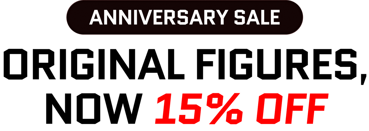 Anniversary Sale - original figures, now 15% off